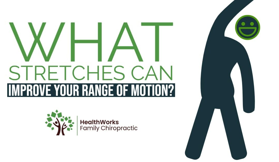 What Stretches Can Improve Your Range Of Motion?
