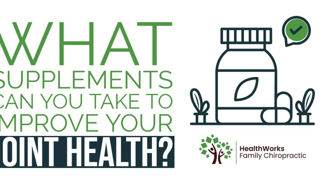 What Supplements Can You Take To Improve Your Joint Health?